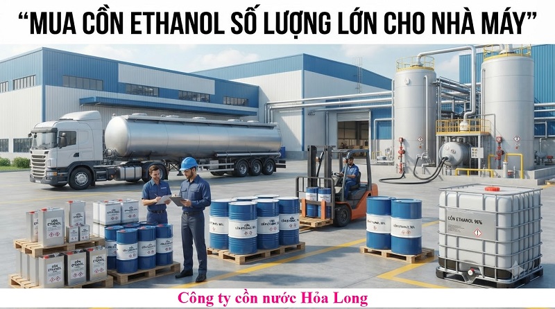 Mua Cồn Ethanol Trực Tiếp Từ Nhà Sản Xuất – Giải Pháp Nguồn Cung Ổn Định Cho Doanh Nghiệp